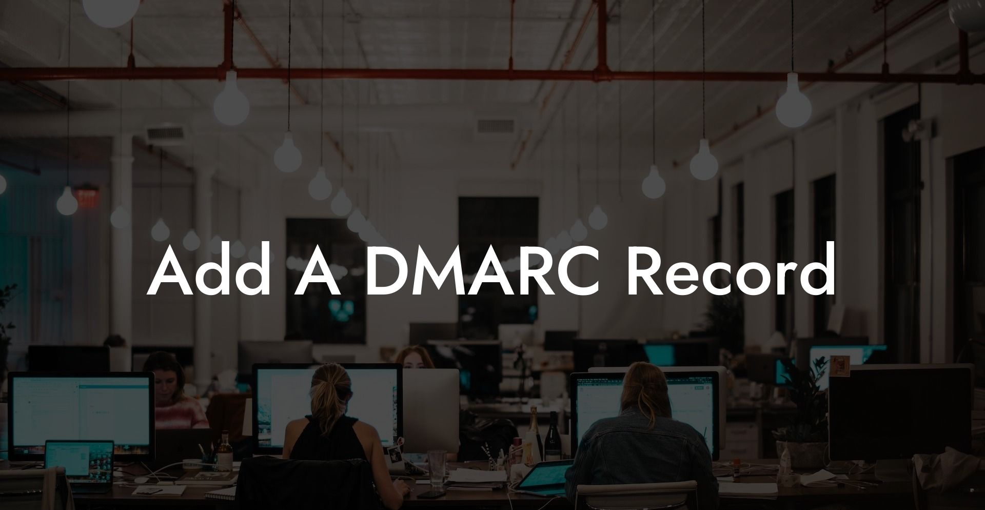 Add A DMARC Record