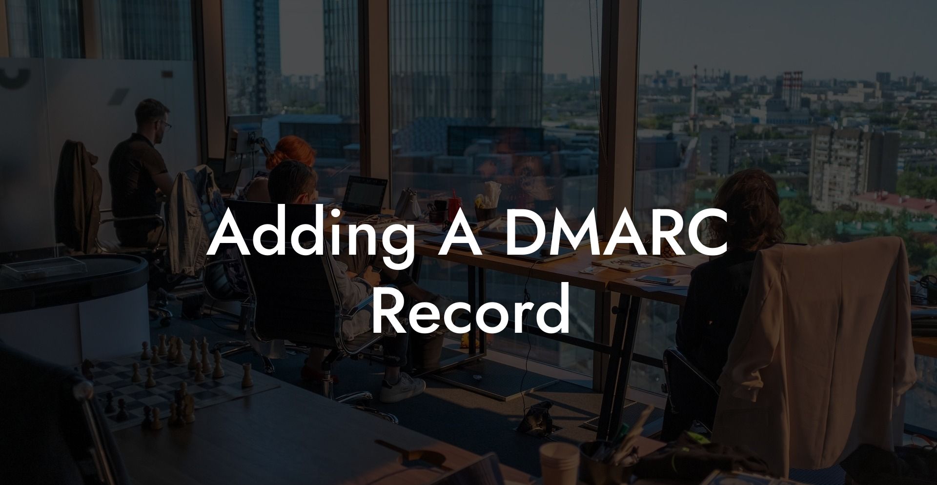 Adding A DMARC Record