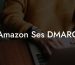 Amazon Ses DMARC