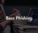 Bass Phishing