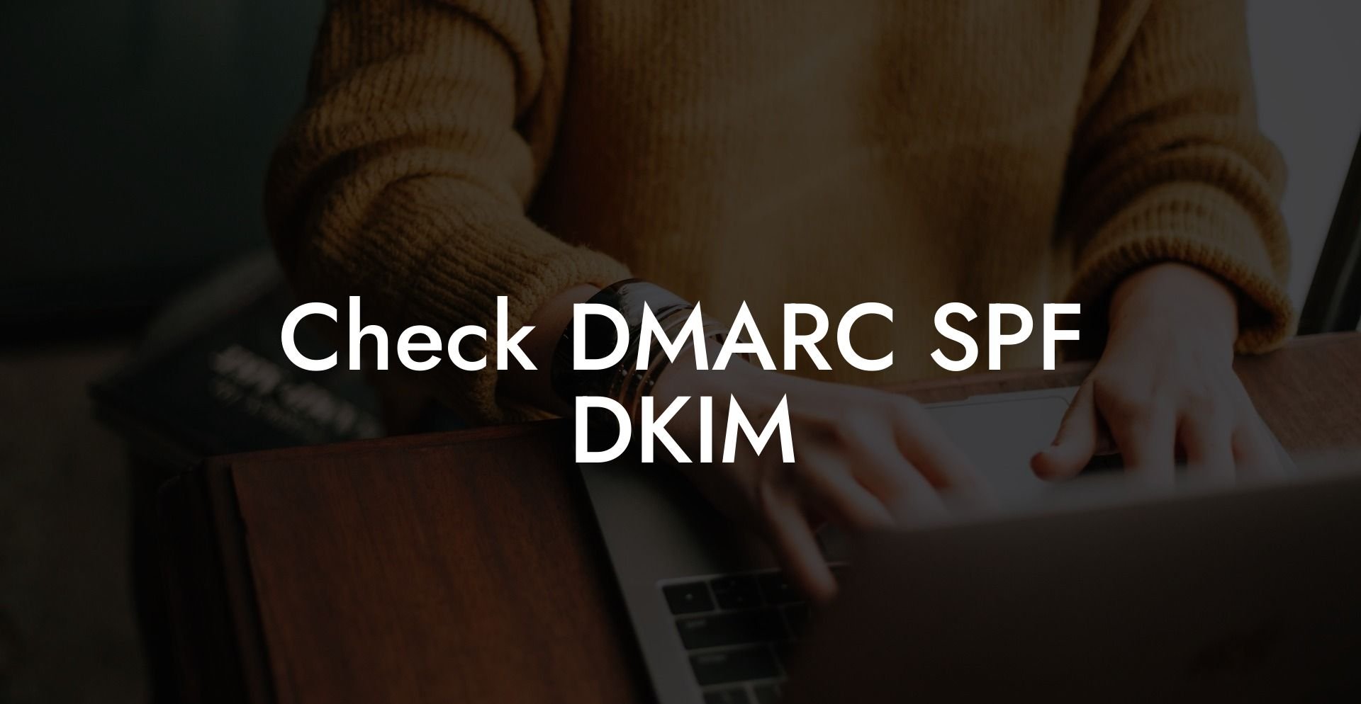 Check DMARC SPF DKIM
