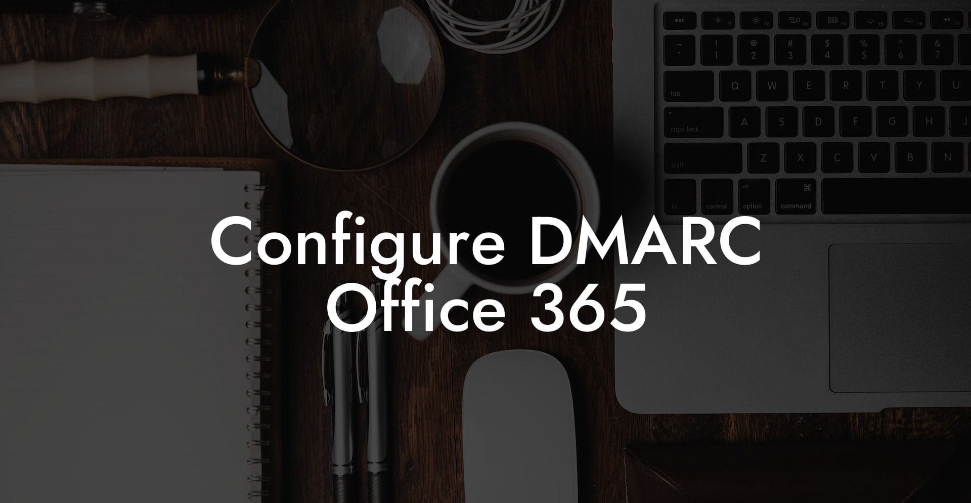 Configure DMARC Office 365