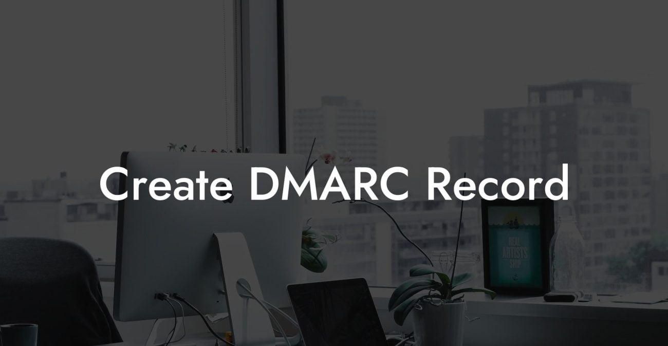 Create DMARC Record