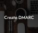 Create DMARC