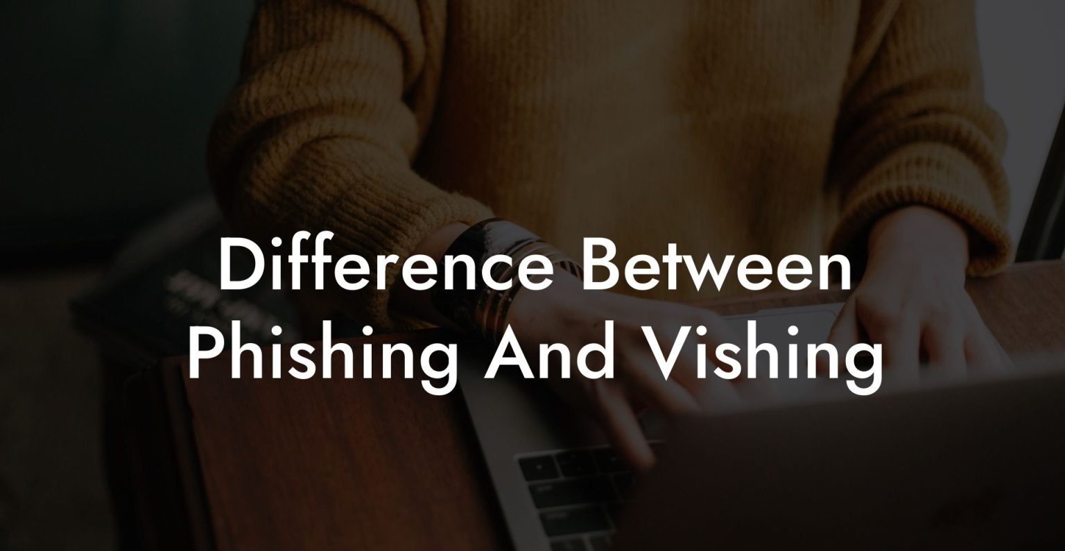 Difference Between Phishing And Vishing - Voice Phishing