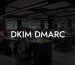 DKIM DMARC