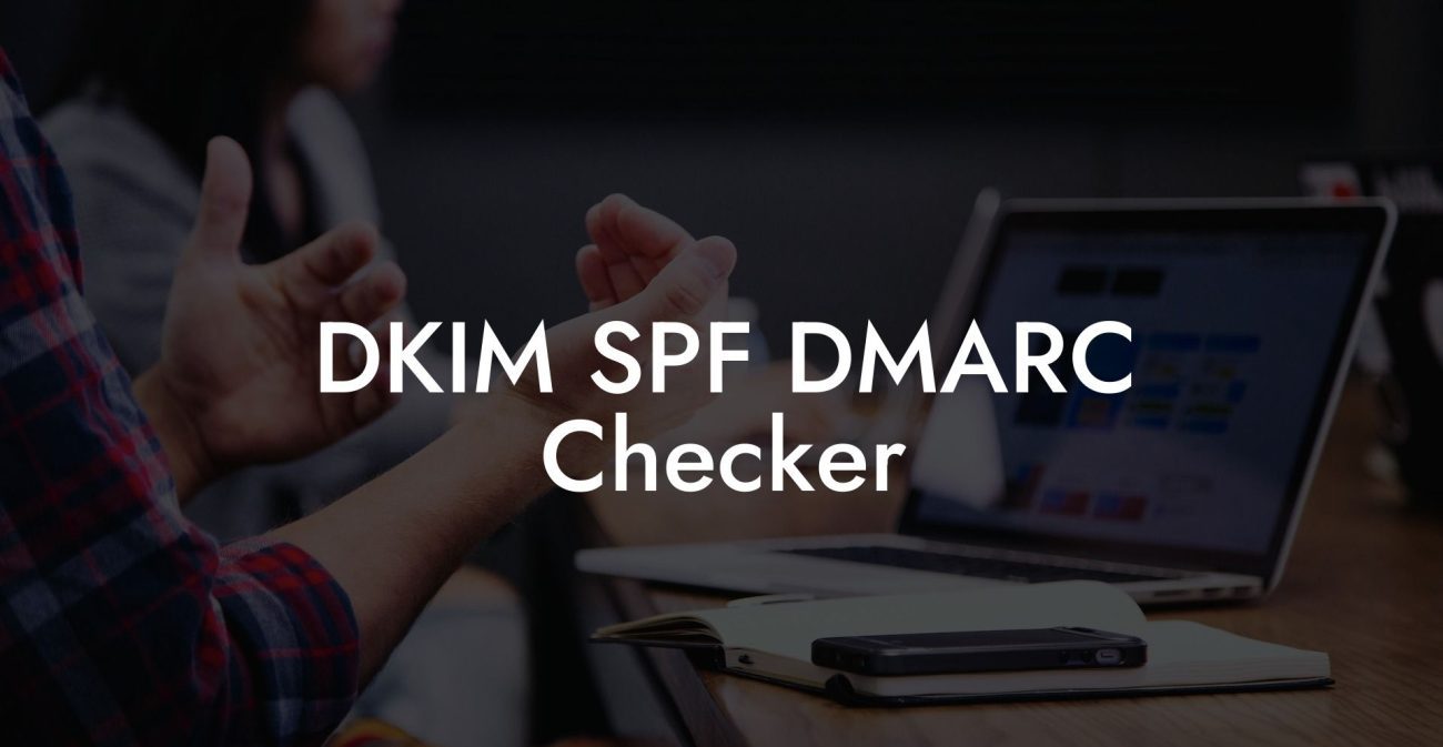 DKIM SPF DMARC Checker