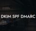 DKIM SPF DMARC