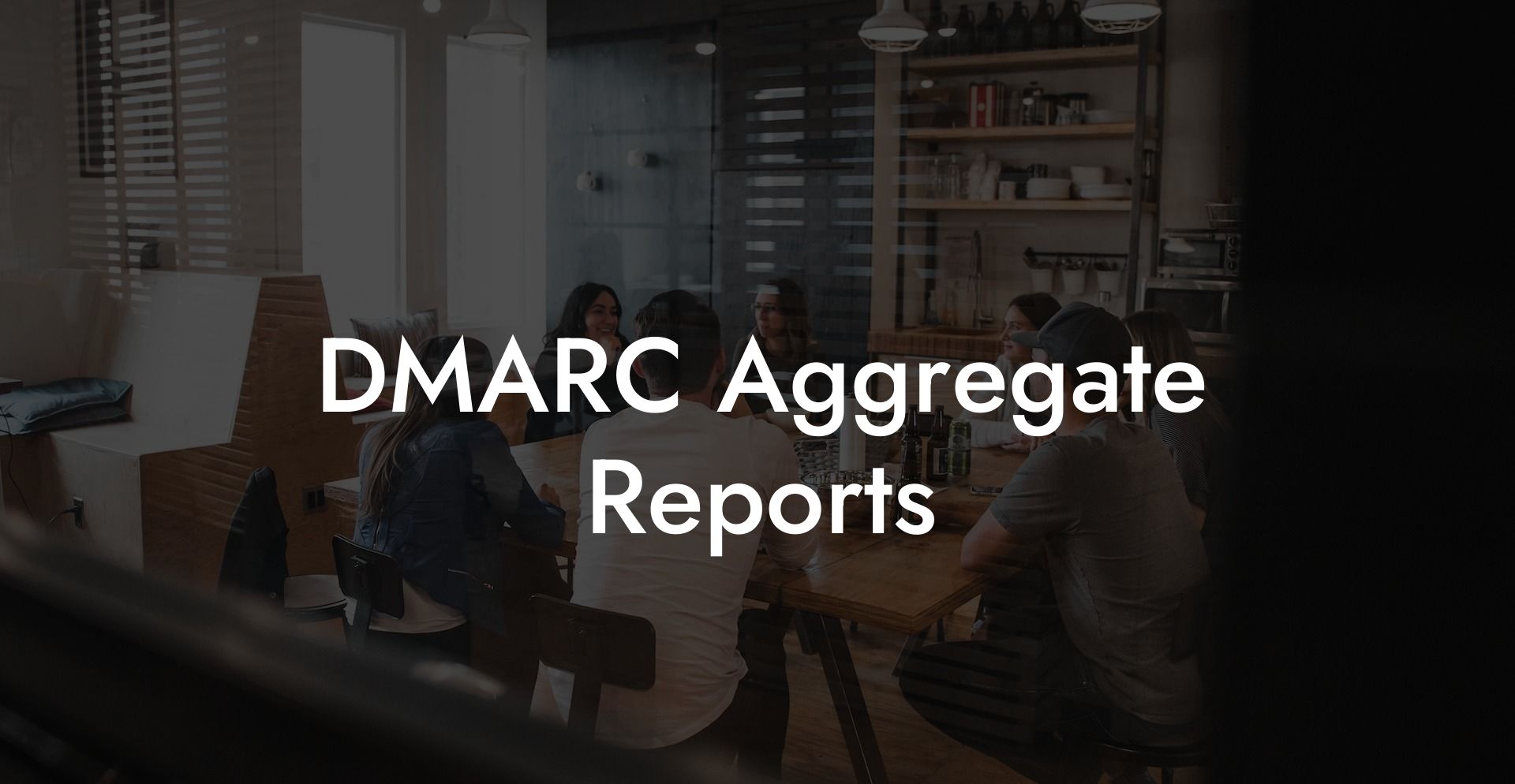 DMARC Aggregate Reports