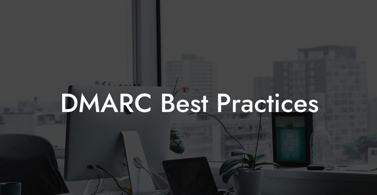 DMARC Best Practices