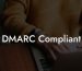 DMARC Compliant