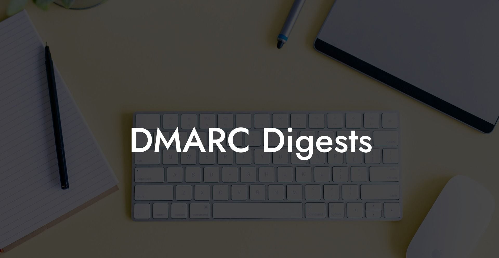 DMARC Digests