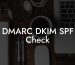 DMARC DKIM SPF Check