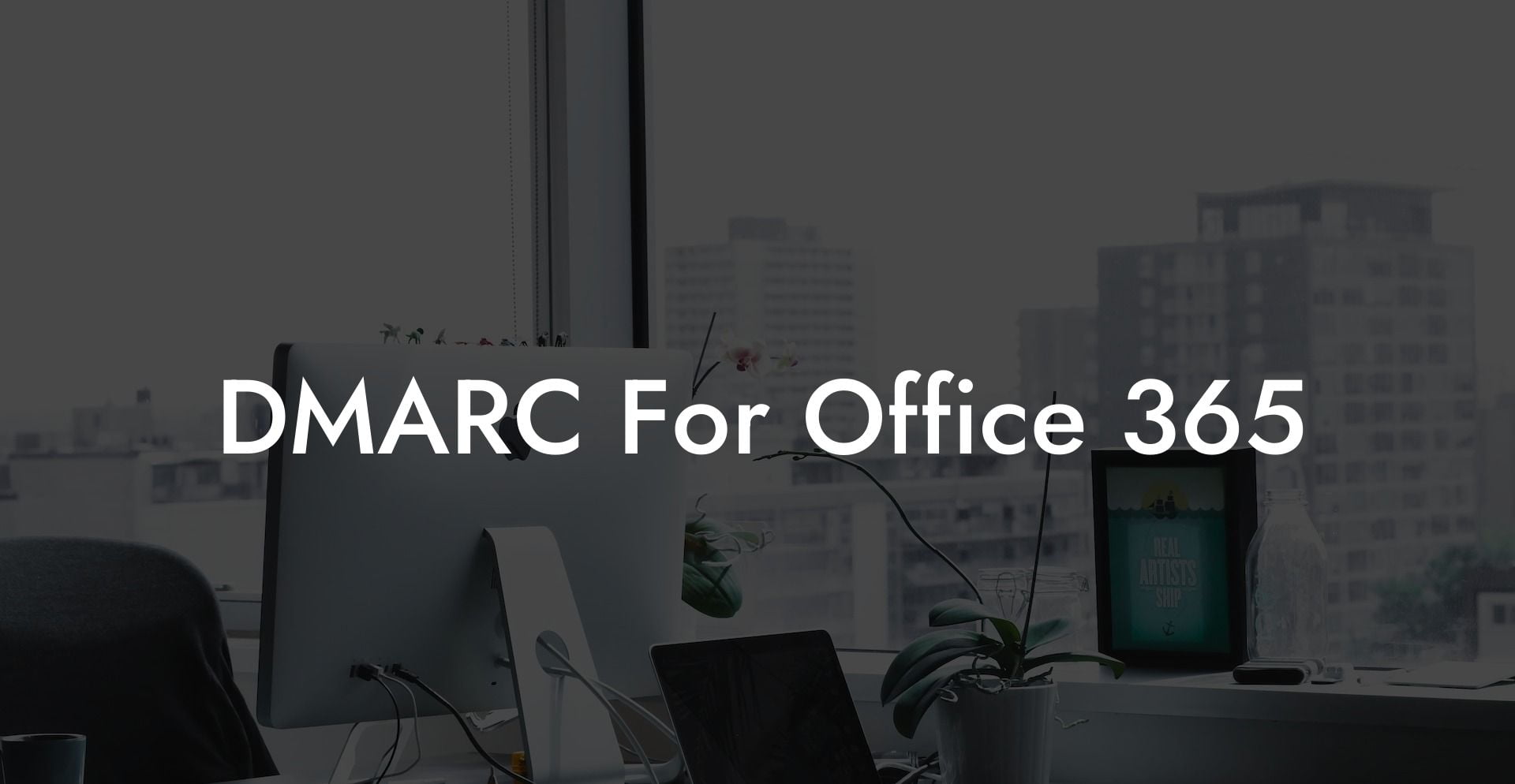 DMARC For Office 365