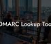DMARC Lookup Tool