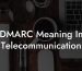 DMARC Meaning In Telecommunication