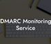 DMARC Monitoring Service