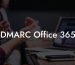 DMARC Office 365