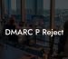 DMARC P Reject
