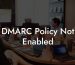 DMARC Policy Not Enabled