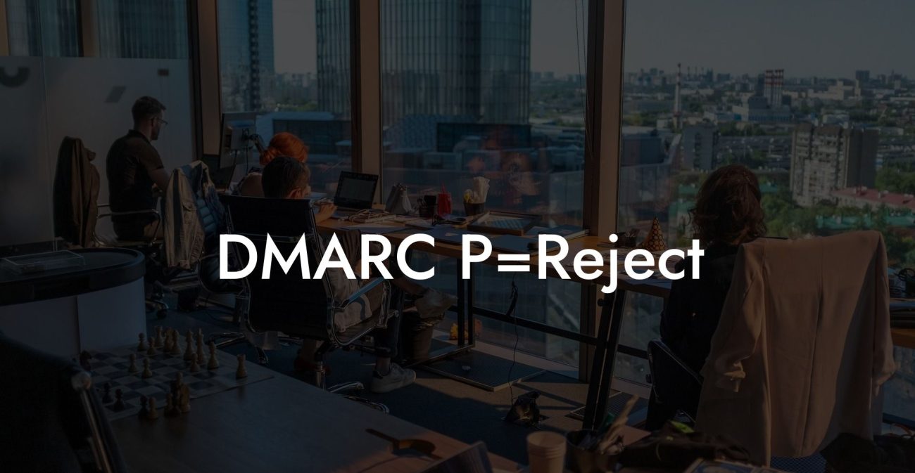 DMARC P=Reject