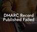 DMARC Record Published Failed