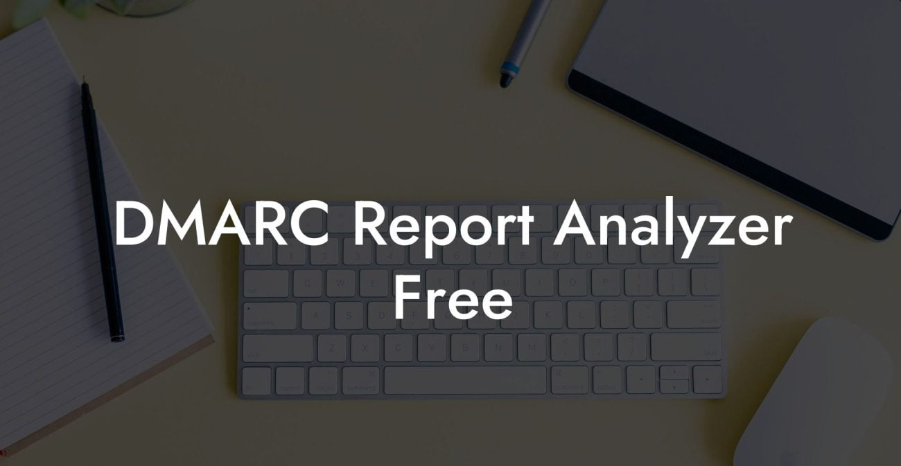 DMARC Report Analyzer Free