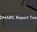DMARC Report Tool
