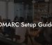 DMARC Setup Guide