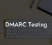 DMARC Testing