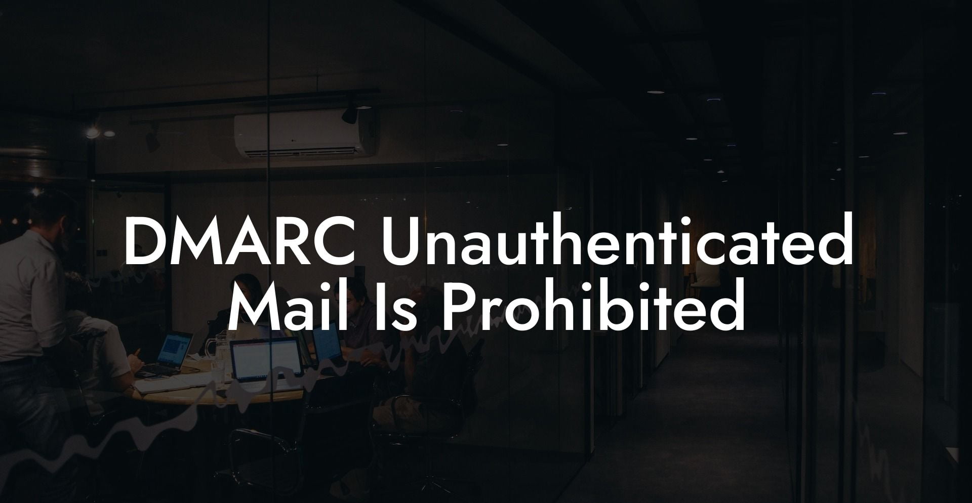 DMARC Unauthenticated Mail Is Prohibited