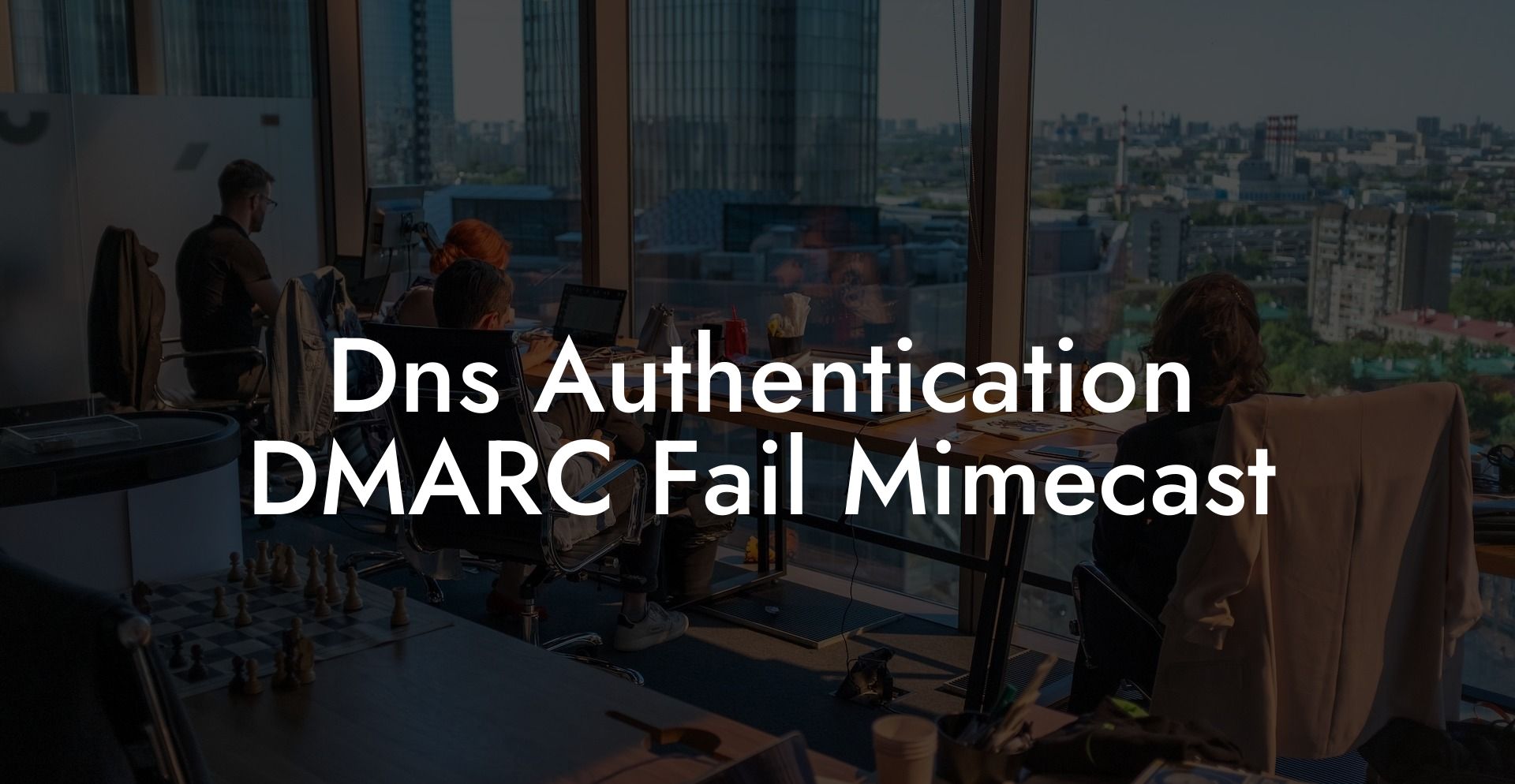 Dns Authentication DMARC Fail Mimecast
