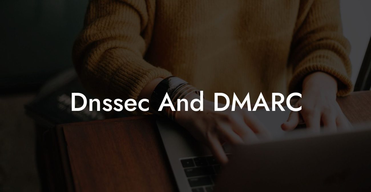 Dnssec And DMARC