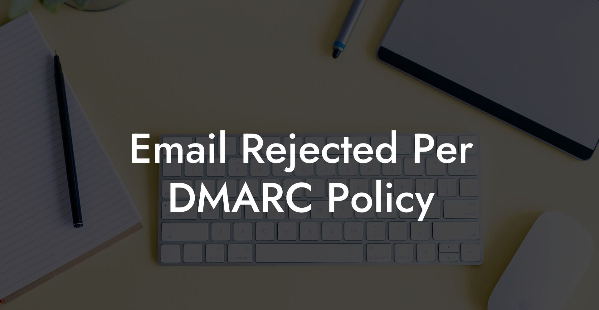 Email Rejected Per DMARC Policy