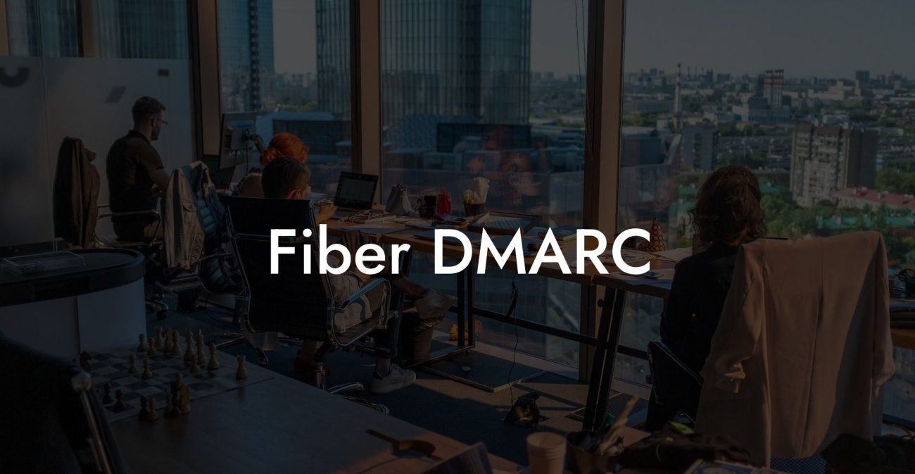 Fiber DMARC