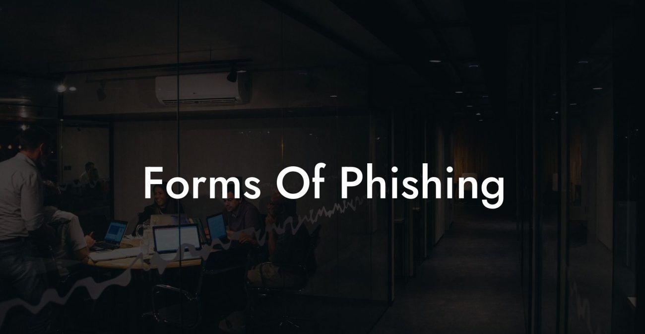 Forms Of Phishing