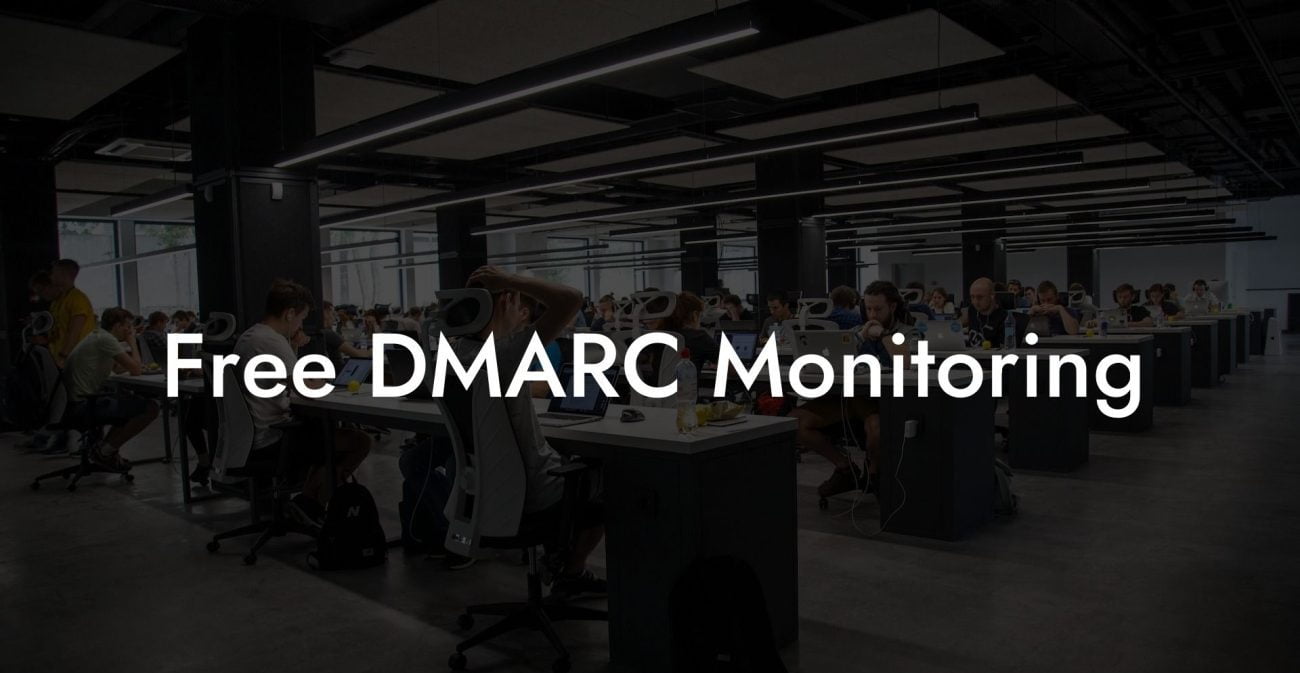 Free DMARC Monitoring