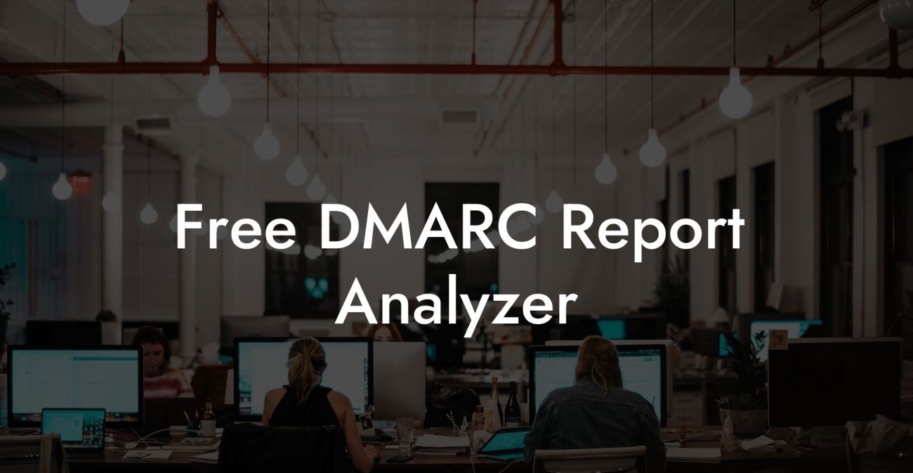 Free DMARC Report Analyzer