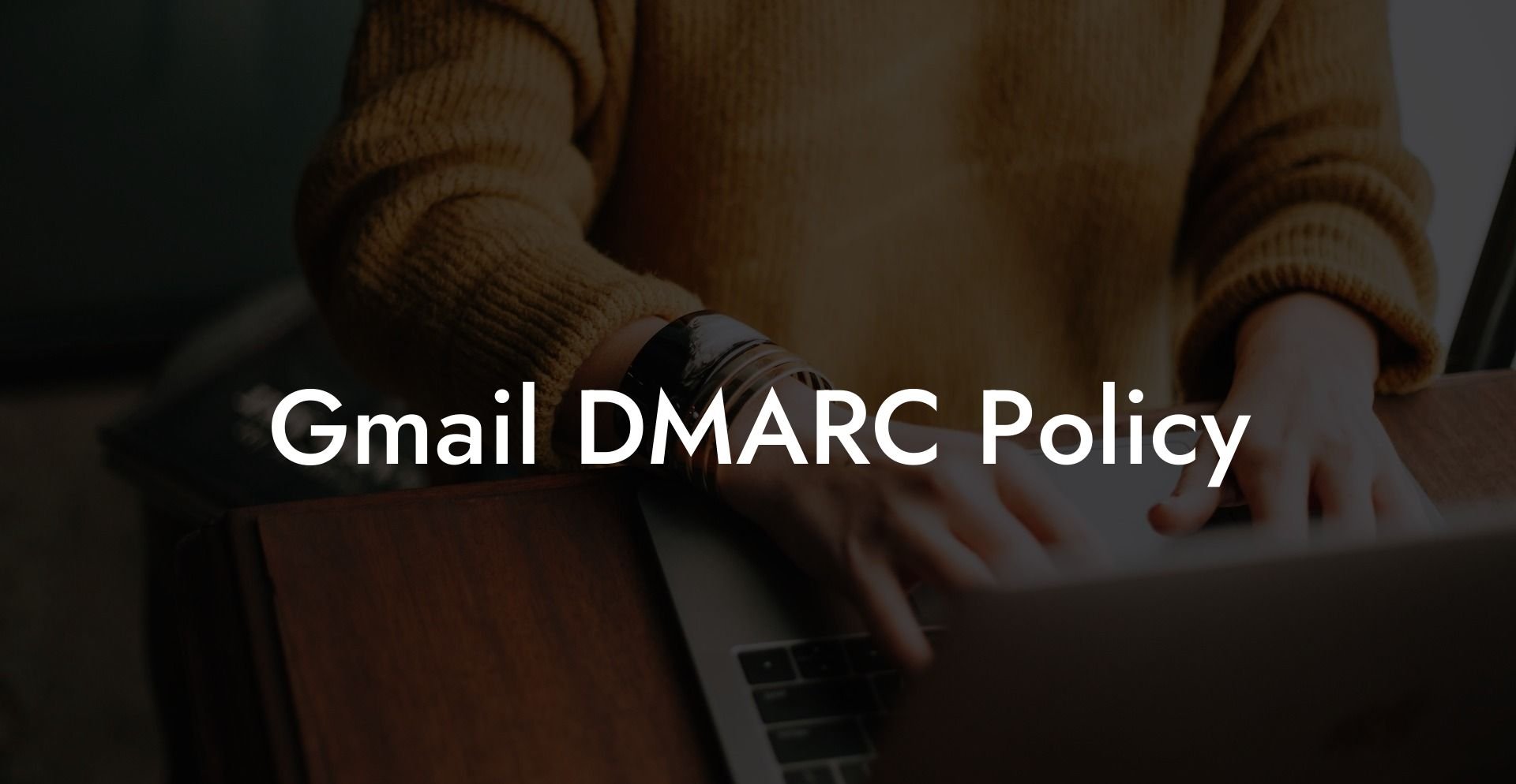 Gmail DMARC Policy