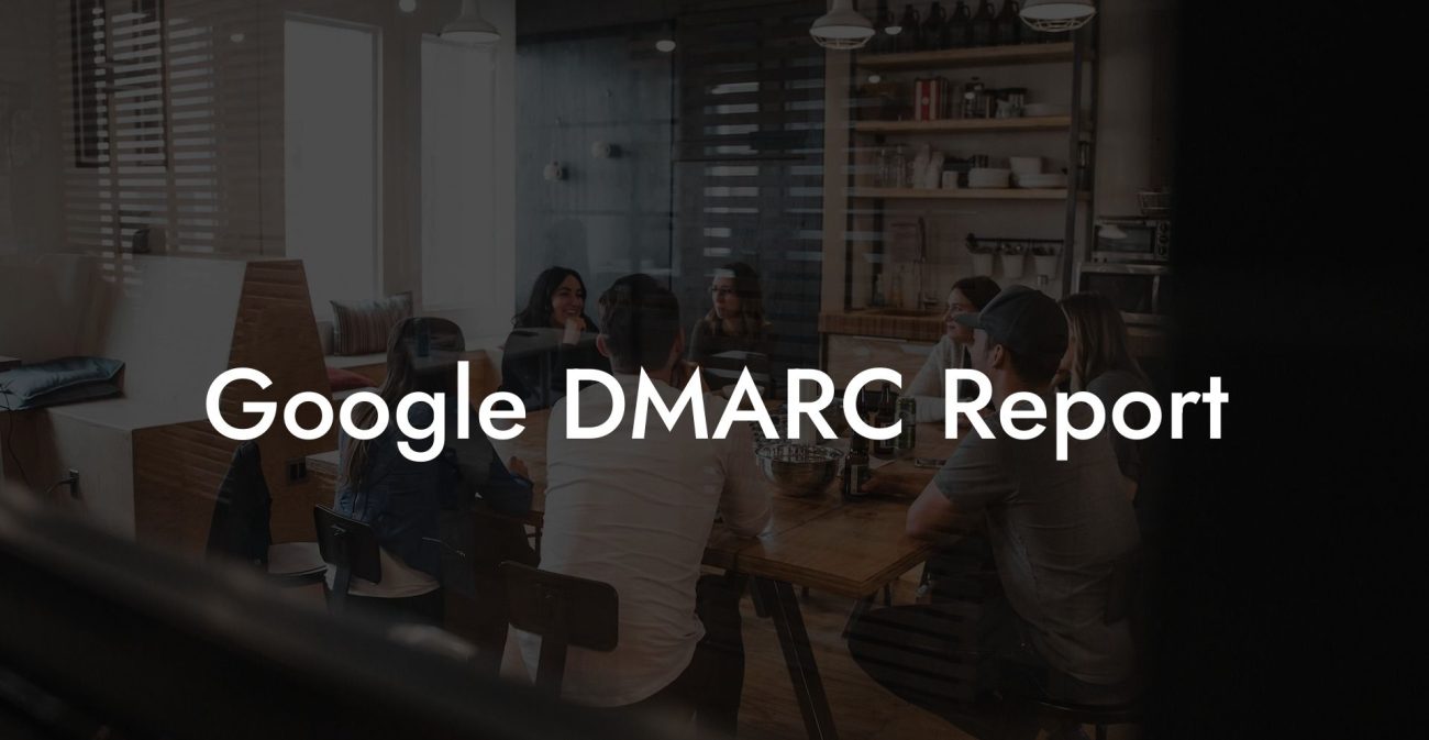 Google DMARC Report