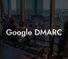 Google DMARC