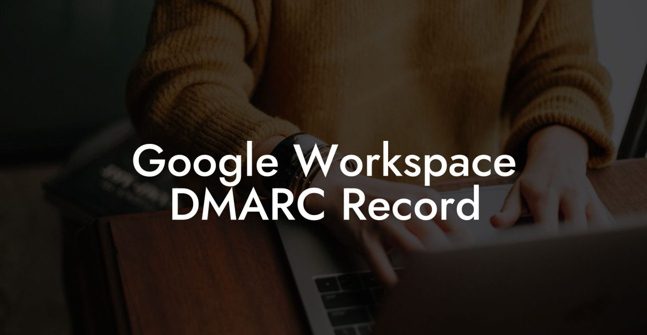 Google Workspace DMARC Record