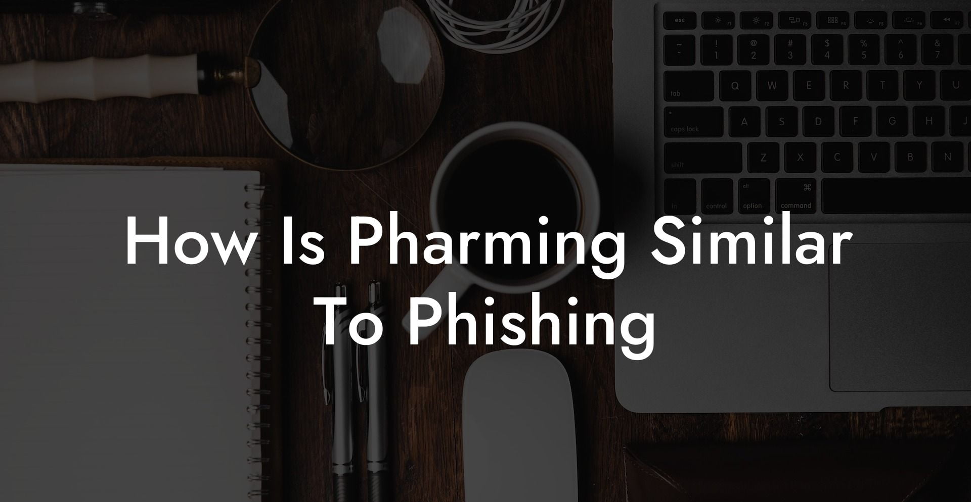 How Is Pharming Similar To Phishing
