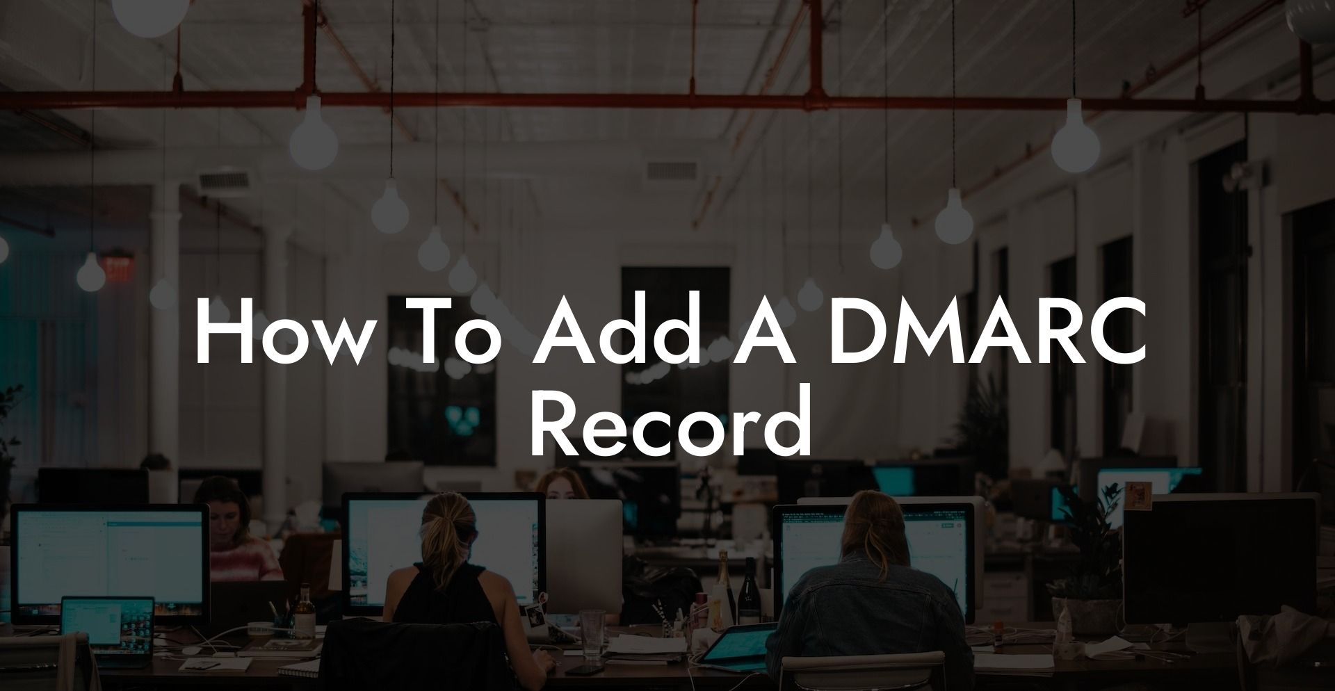 How To Add A DMARC Record