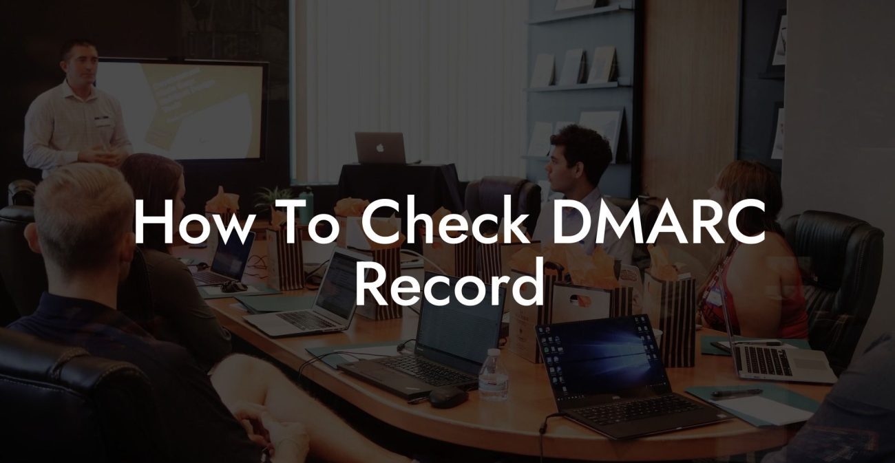 How To Check DMARC Record