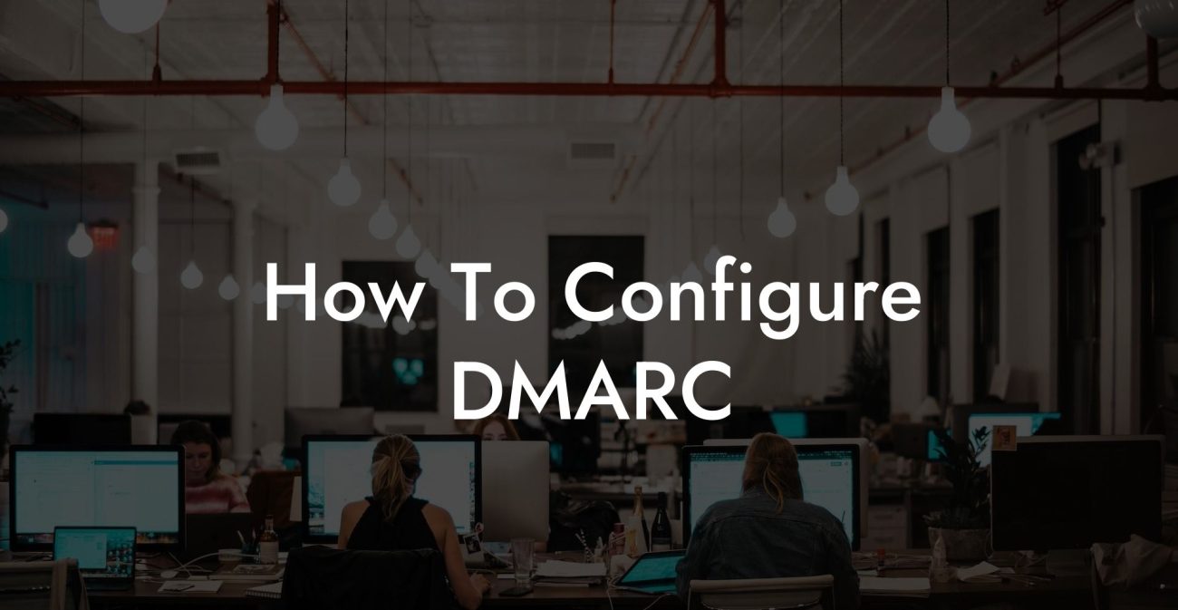 How To Configure DMARC