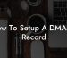 How To Setup A DMARC Record