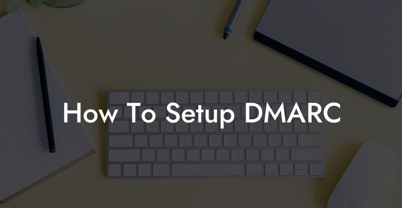 How To Setup DMARC