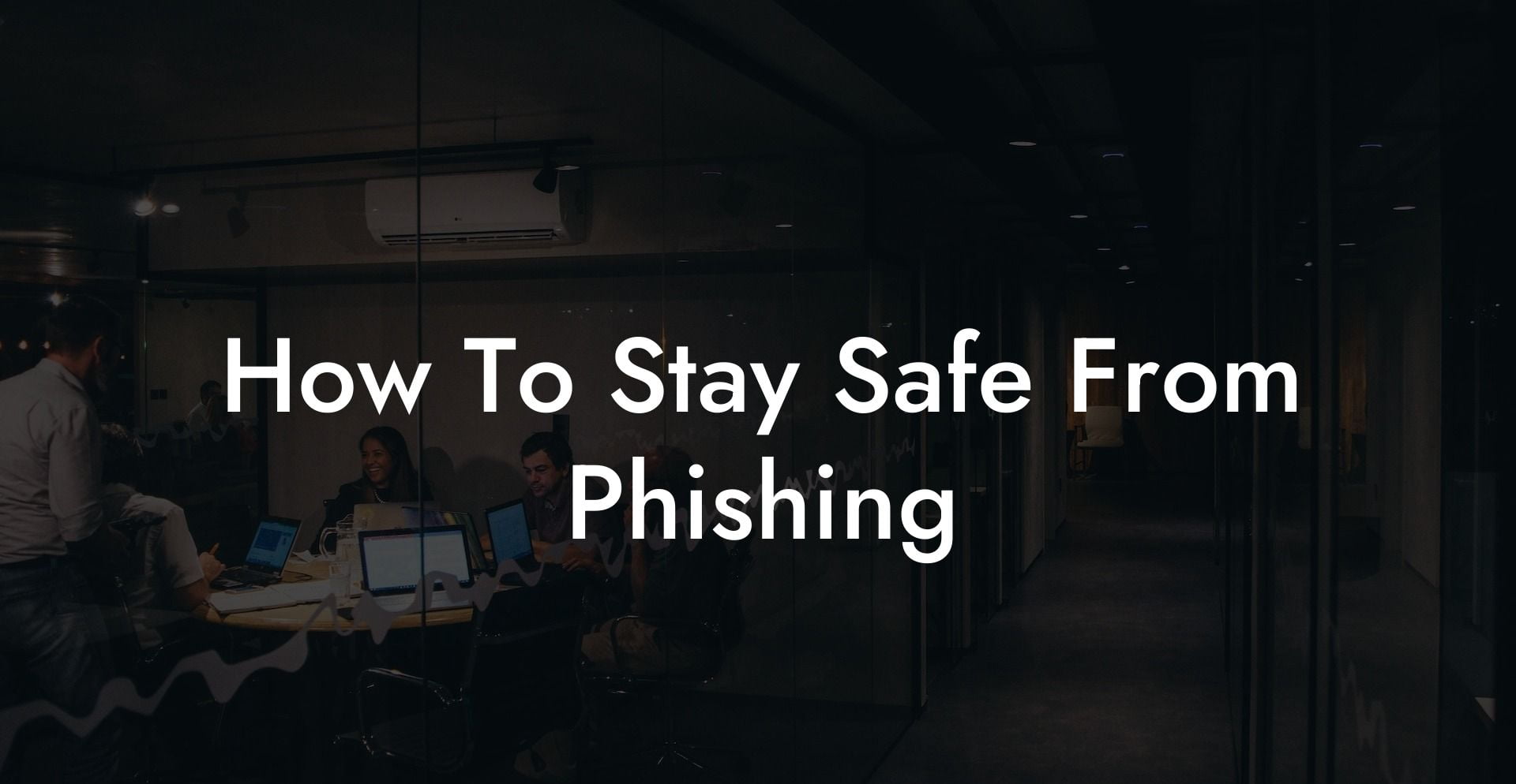 How To Stay Safe From Phishing