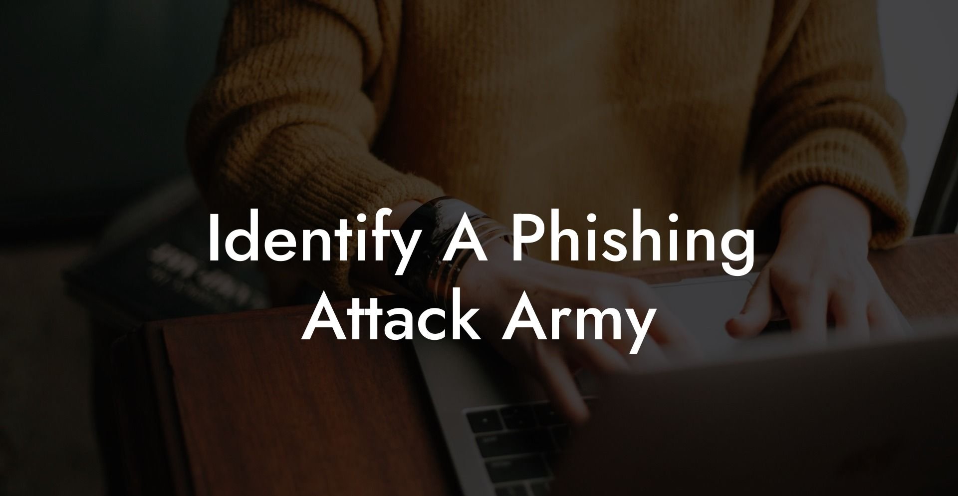 Identify A Phishing Attack Army
